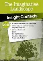 Insight contexts 2011 : the imaginative landscape / edited by Robert Beardwood.