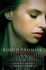 Blood promise / by Richelle Mead.