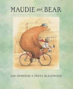 Maudie and Bear / by Jan Ormerod ; illustrated by Freya Blackwood.