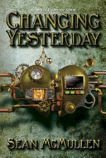 Changing yesterday / by Sean McMullen.