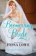 Boomerang bride / by Fiona Lowe.