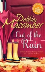 Out of the rain / by Debbie Macomber.