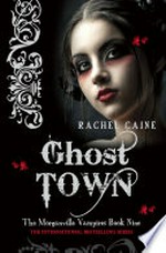 Ghost town / by Rachel Caine.