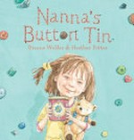 Nanna's button tin / by Dianne Wolfer & Heather Potter.