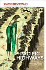 Griffith review : Pacific highways / edited by Julianne Schultz and Lloyd Jones.