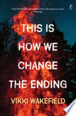 This is how we change the ending / by Vikki Wakefield.