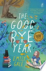 The goodbye year / by Emily Gale