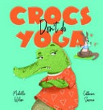 Crocs don't do yoga / by Michelle Wilson