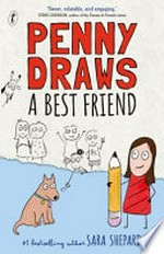 Penny draws a best friend / by Sara Shepard.