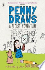 Penny draws a secret adventure / by Sara Shepard.