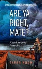 Are ya right, mate? : a walk around Australia / by Terra Roam.