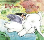 Elephants have wings / by Susanne Gervay, Anna Pignataro.