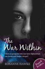 The war within / by Rosanne Hawke.