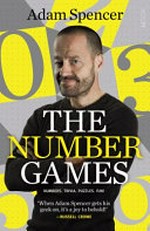 The number games / by Adam Spencer.