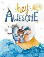 Hey awesome / by Karen Young.
