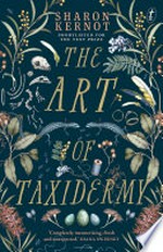 The art of taxidermy / by Sharon Kernot.