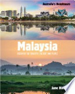 Malaysia : discover the country, culture and people / by Jane Hinchey.
