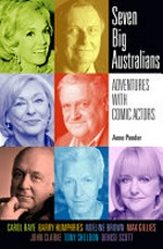 Seven big Australians : adventures with comic actors / by Anne Pender.
