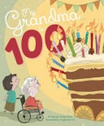 My grandma is 100 / by Aimee Chan