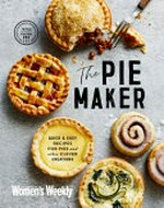 The Australian women's weekly the pie maker / editorial & food director, Sophia Young.