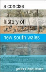 A concise history of New South Wales / by John S. Croucher.