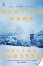 Hunting game: Embla nyström series, book 1. Helene Tursten.