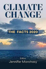 Climate change : the facts 2020 / edited by Jennifer Marohasy.