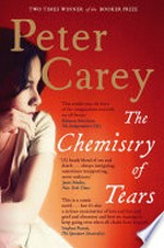 The chemistry of tears / by Peter Carey.