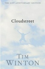 Cloudstreet / by Tim Winton.