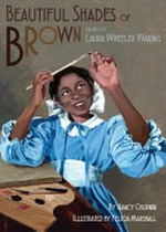 Beautiful shades of brown : the art of Laura Wheeler Waring / by Nancy Churin.