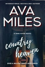 Country heaven: Dare River Series, Book 1. Ava Miles.