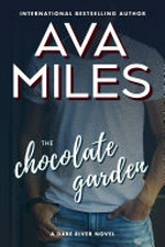 The chocolate garden: Dare River Series, Book 2. Ava Miles.
