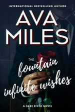 The fountain of infinite wishes: Dare River Series, Book 5. Ava Miles.