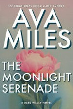 The moonlight serenade: Dare Valley Series, Book 11. Ava Miles.