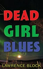 Dead Girl Blues / by Lawrence Block.
