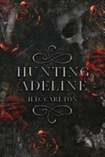 Hunting Adeline / by H. D. Carlton.
