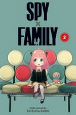 Spy X family : Vol. 2 / by Tatsuya Endo