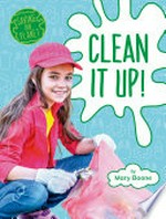 Clean it up! / by Mary Boone.