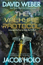 The valkyrie protocol / by David Weber & Jacob Holo.
