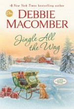 Jingle all the way / by Debbie Macomber.