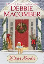 Dear Santa : a novel / by Debbie Macomber.