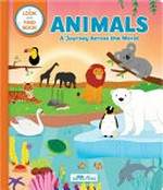 Animals : a journey across the world / by Sophie Vaillancourt