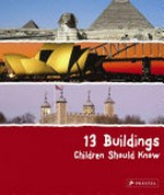13 buildings children should know / by Annette Roeder.