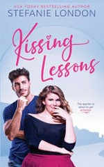 Kissing lessons / by Stefanie London.