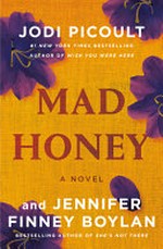 Mad honey / by Jodi Picoult and Jennifer Finney Boylan.
