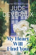My heart will find you / by Jude Deveraux.