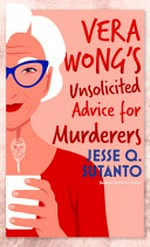 Vera Wong's unsolicited advice for murderers / by Jesse Q. Sutanto