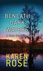 Beneath dark waters / by Karen Rose