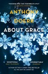 About grace: by Anthony Doerr.