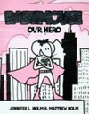 Babymouse : our hero / by Jennifer L. Holm & Matthew Holm.